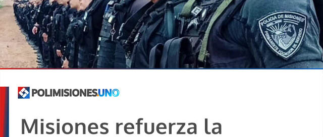 Misiones refuerza la prevención con más patrullajes y tecnología en los operativos barriales